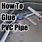 Gluing PVC Pipe