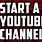 How Do You Start a YouTube Channel