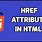 How to Use Href in HTML