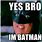 LOL I'm Batman Meme