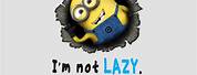 Lazy Minion Quotes