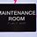 Maintenance Room Sign
