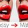 Matte Lipstick Vs. Gloss