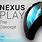 Nexus Play