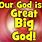 Our God Is Great Big God