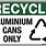 Recycle Cans Only Sign