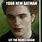 Robert Pattinson Batman Meme