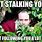 Stalking Meme Funny