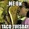 Taco Tuesday Wife Meme
