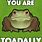 Toadally Awesome Meme
