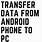 Transfer Files From Android Phone to PC