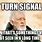 Turn Signal Meme