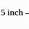 What Is 5 Inches