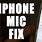 iPhone Microphone Not Working
