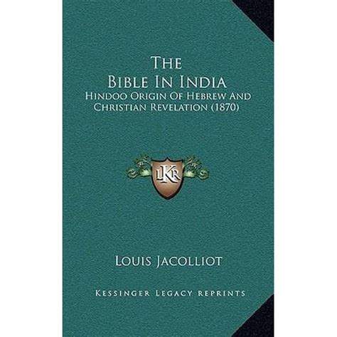The Bible in India: Hindoo Origin of Hebrew and Christian Revelation ...