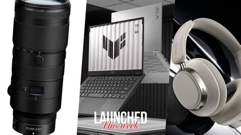 Launched This Week: Asus Creator laptops, Nikon Nikkor Z 70-200mm lens ...