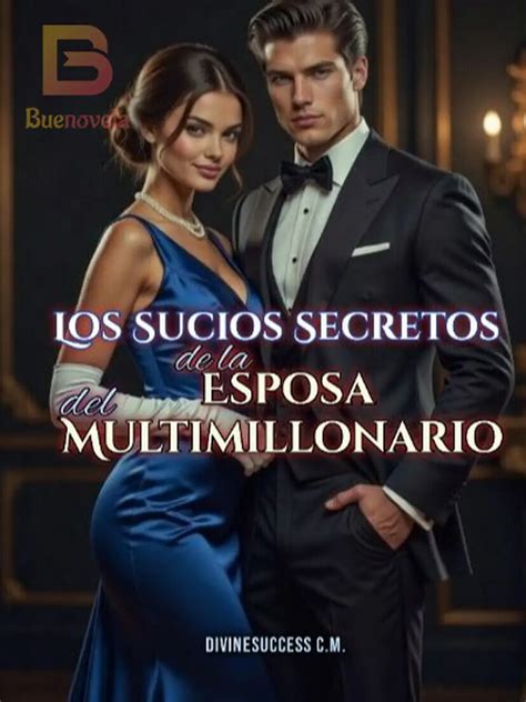 Los Sucios Secretos de la Esposa Del Multimillonario de Éxito Divina ...