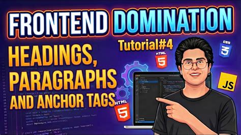 Heading, Paragraph and Anchor Tags in HTML | Frontend Domination Course ...