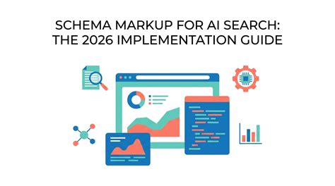 Schema Markup for AI Search: The 2026 Implementation Guide - Contently