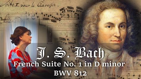 J. S. Bach, French Suite No. 1 in D Minor BWV 812 - YouTube