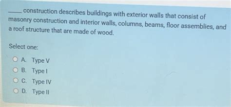 Solved: construction describes buildings with exterior walls that ...