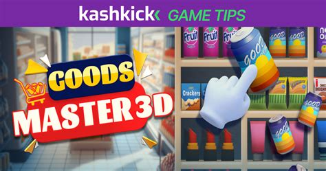 Goods Master 3D Tips: How to Clear Levels Faster and Earn Real Money ...