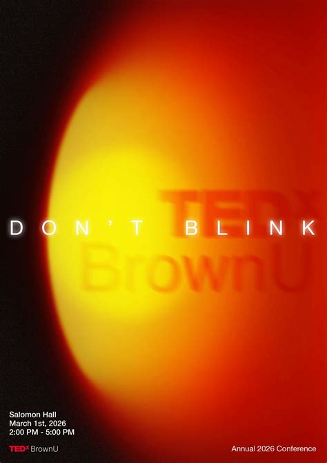 TEDxBrownU Annual Conference 2026: Dont Blink, Salomon Center DECI ...