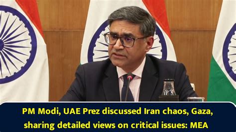 PM Modi, UAE prez discussed Iran chaos, Gaza, sharing detailed views on ...