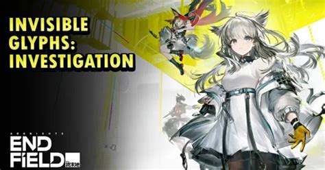 Arknights Endfield quest: Invisible glyphs discovery explained