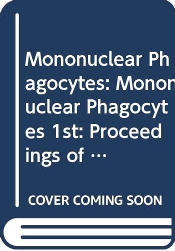 Mononuclear Phagocytes (1st) (Mononuclear Phagocytes: Proceedings of ...