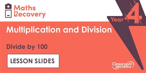 Year 4 Divide By 100 Lesson Slides Resource | Classroom Secrets