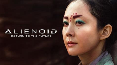 Watch Alienoid: Return to the future Online | OnDemandKorea