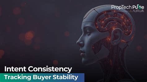 Intent Consistency in Real Estate: How Pulse AI Tracks Buyer Stability ...