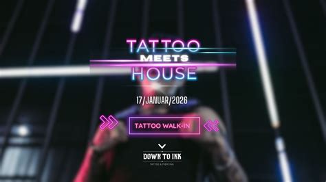 TATTOO MEETS HOUSE - bei Down to Ink, Otto Hahn Str. 1 a, 63110 Rodgau ...