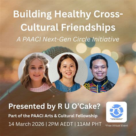 Building Healthy Cross-Cultural Friendships: R U O’Cake? and PAACI Next ...