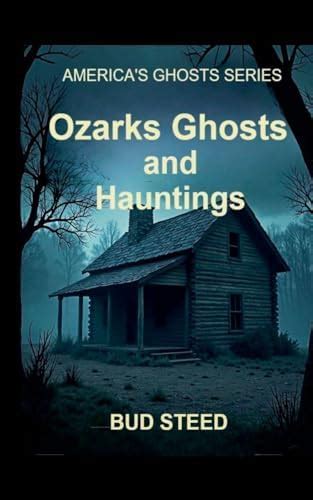 Buy Ozarks Ghosts and Hauntings: 1 (America's Ghosts) Book Online at ...