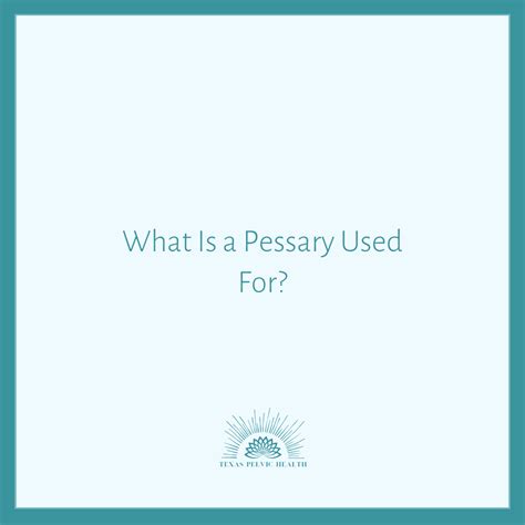 What Is a Pessary Used For? — Texas Pelvic Health