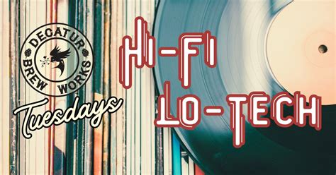 Hi-Fi Lo-Tech Tuesday at Decatur Brew Works, 102 E William St., Decatur ...