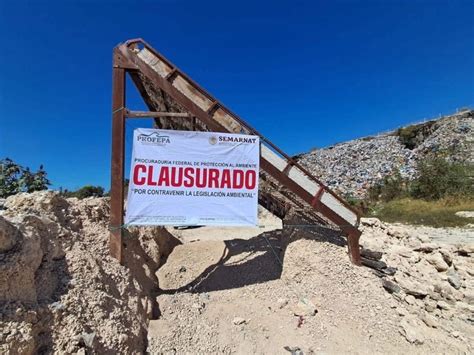Cinco basureros municipales clausurados en Chiapas por la Profepa ...