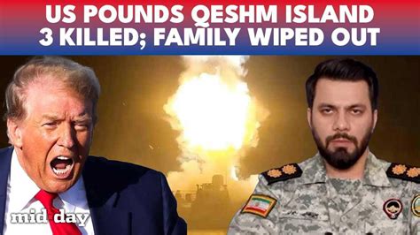 US missile hits Iran's Qeshm Island residential building, killing three ...