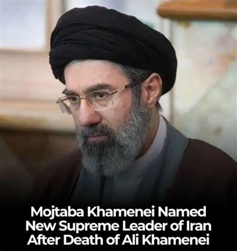 Iran Names Mojtaba Khamenei, Second Son Of Ayatollah, New Supreme ...