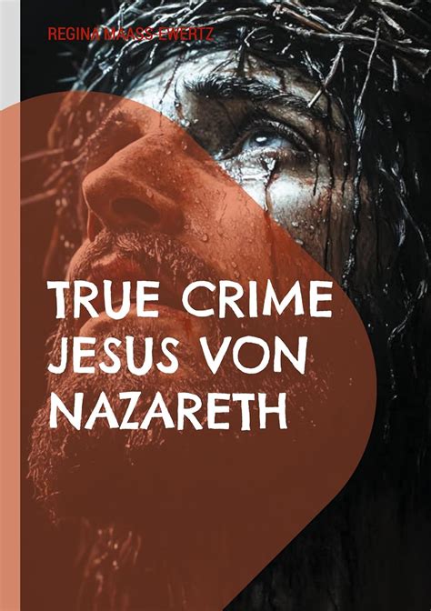 True Crime Jesus von Nazareth: Die Wahrheit hinter der Legende (German ...