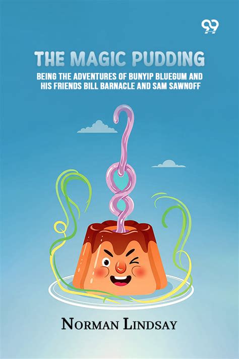 Buy The Magic Pudding: Being The Adventures Of Bunyip Bluegum And His ...