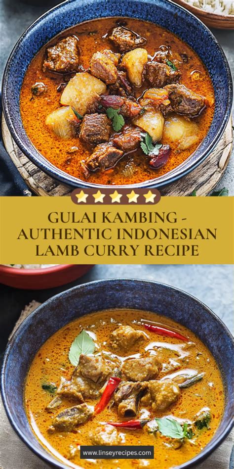 Delicious Gulai Kambing Recipe: Authentic Indonesian Lamb Curry - Linsey Recipes