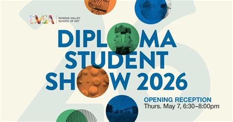 Diploma Student Show 2026 – Opening Reception, Dundas Valley School of ...