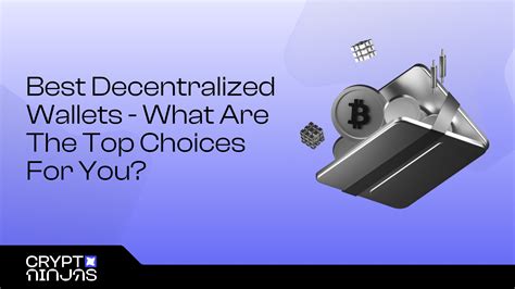 Top 10 Best Decentralized Wallets for You to Choose in 2026