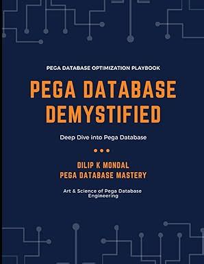 Buy Pega Database Demystified: Deep Dive into Pega Database Book Online ...
