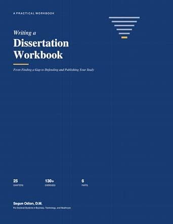 Writing a Dissertation Workbook: From Finding a Gap to Defending and ...