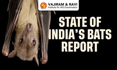State of India’s Bats Report 2024-25, Key Findings, Recommendations