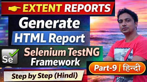 How to Generate Extent Reports in Selenium TestNG Framework | Hindi ...